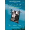 The Weight of It : A Story of Two Sisters, Used [Paperback]