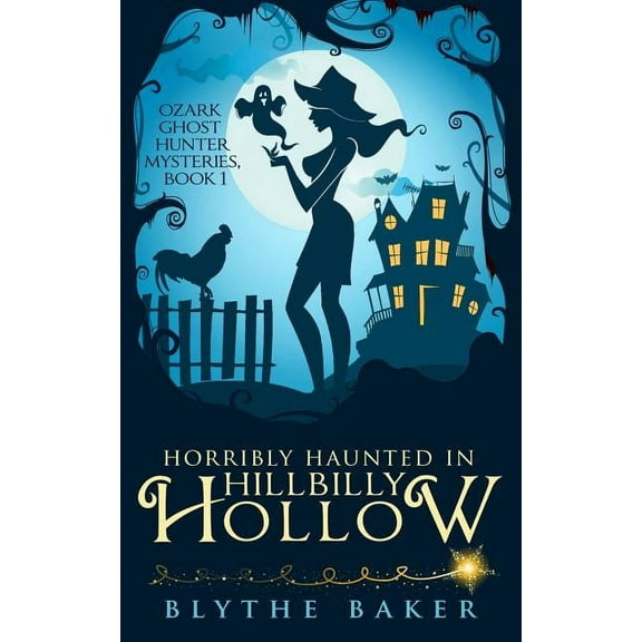 Ozark Ghost Hunter Mysteries: Horribly Haunted in Hillbilly Hollow (Paperback)