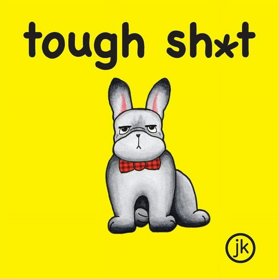 Tough Sh*t, (Paperback)
