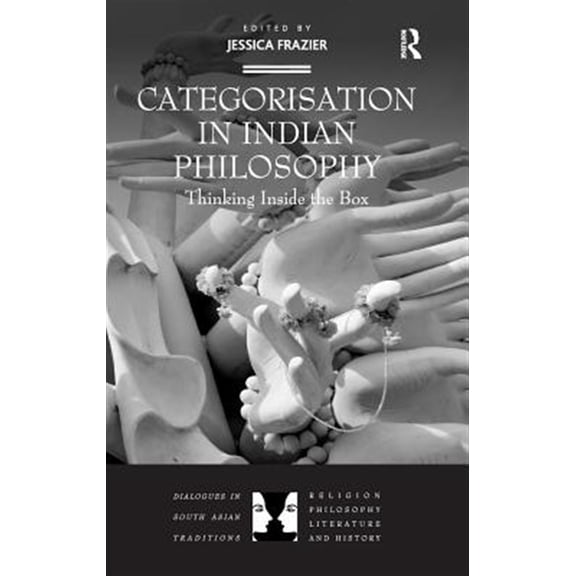 Pre-Owned Dialogues in South Asian Traditions: Rel Categorisation in Indian Philosophy: Thinking Inside the Box, (Hardcover)