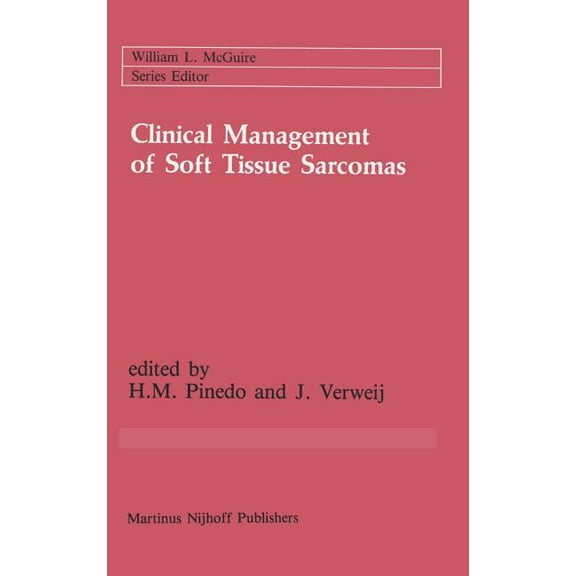 Cancer Treatment and Research Clinical Management of Soft Tissue Sarcomas, Book 29, (Hardcover)