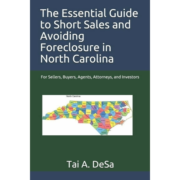 The Essential Guide to Short Sales and Avoiding Foreclosure in North Carolina (Paperback)