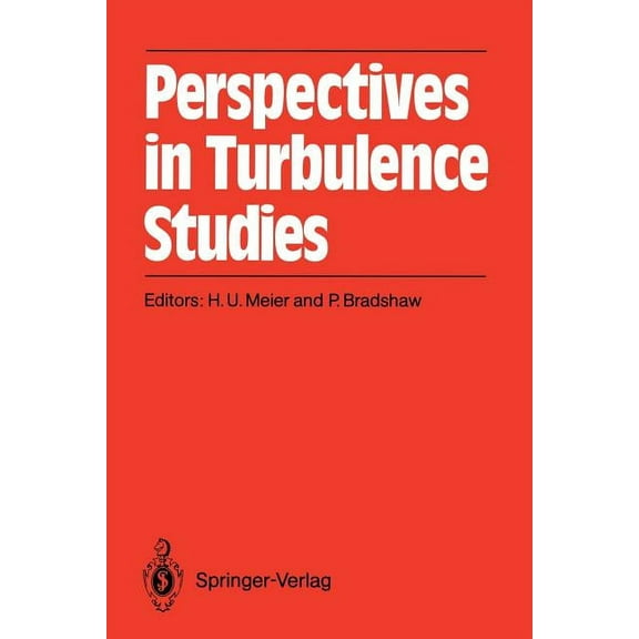 Perspectives in Turbulence Studies: Dedicated to the 75th Birthday of Dr. J. C. Rotta International Symposium Dfvlr Rese, (Paperback)