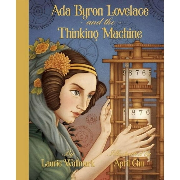 Ada Byron Lovelace and the Thinking Machine (Hardcover)