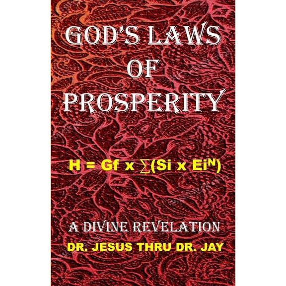 God's Laws of Prosperity: A Divine Revelation, (Paperback)