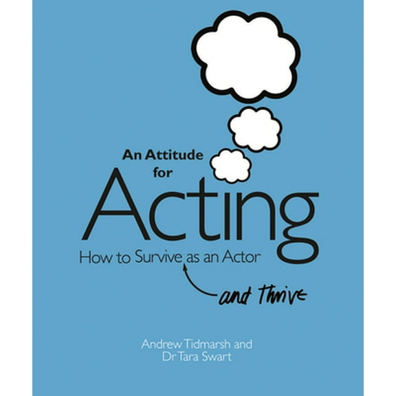 Pre-Owned An Attitude for Acting: How to Survive (and Thrive) as an Actor (Paperback) 1848421125 9781848421127