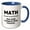 Blue/White, variant on 3drose, Math the Only Subject That Counts, 15oz Mug