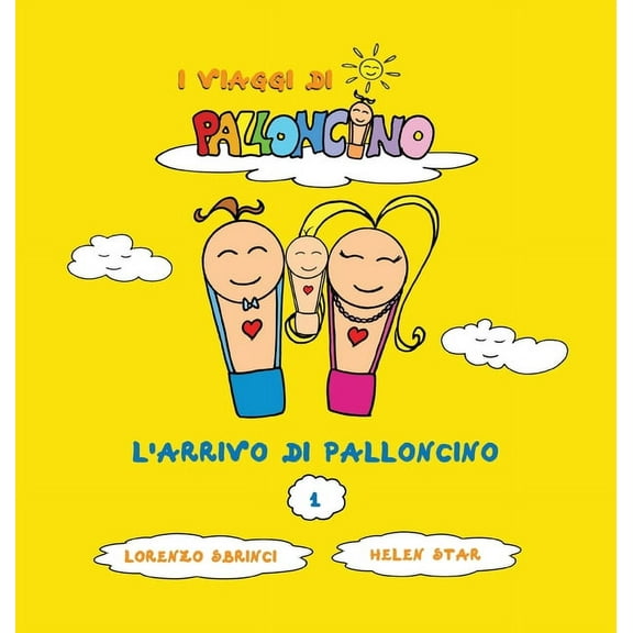 I Viaggi Di Palloncino L'arrivo di Palloncino, Book 1, (Hardcover)