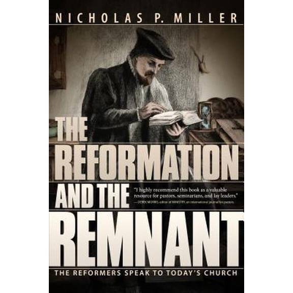 Pre-Owned The Reformation and the Remnant: The Reformers Speak to Today's Church (Paperback) 0816358575 9780816358571