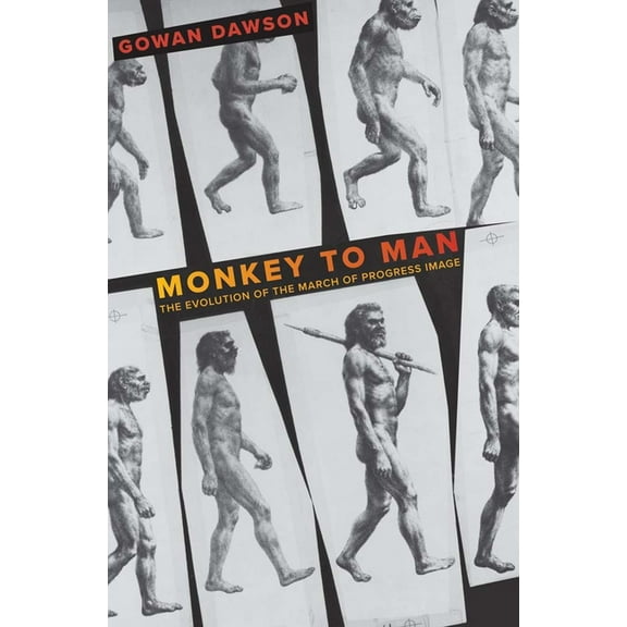 Monkey to Man: The Evolution of the March of Progress Image, (Hardcover)