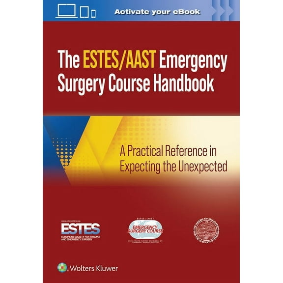 Aast/Estes Emergency Surgery Course Handbook: A Practical Reference in Expecting the Unexpected, (Paperback)
