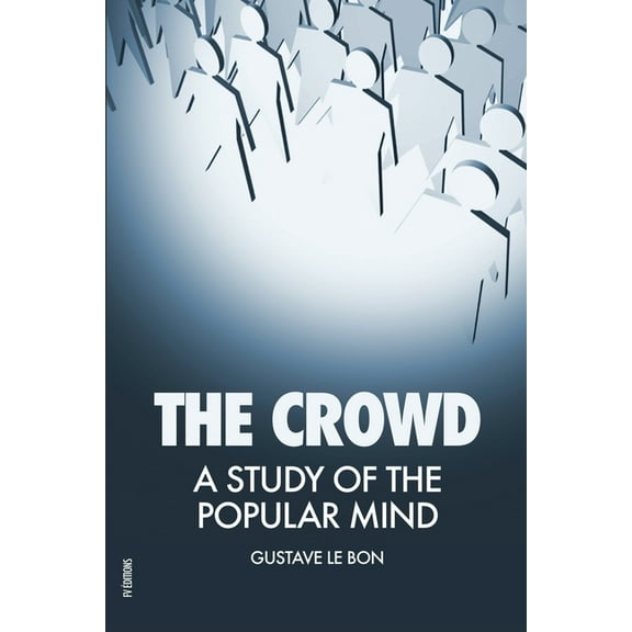 The Crowd: A Study of the Popular Mind, (Paperback)