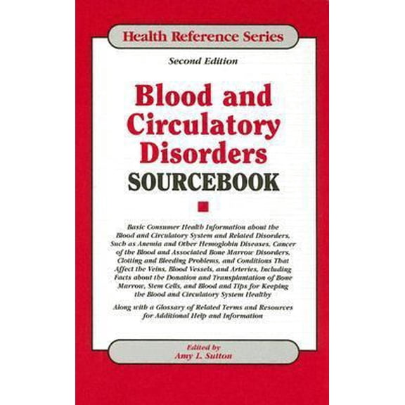 Pre-Owned Blood And Circulatory Disorders Sourcebook: Basic Consumer Health Information About The Blood And Circulatory System And Related Disorders, Such as ...... (Unknown) 0780807464 9780780807464