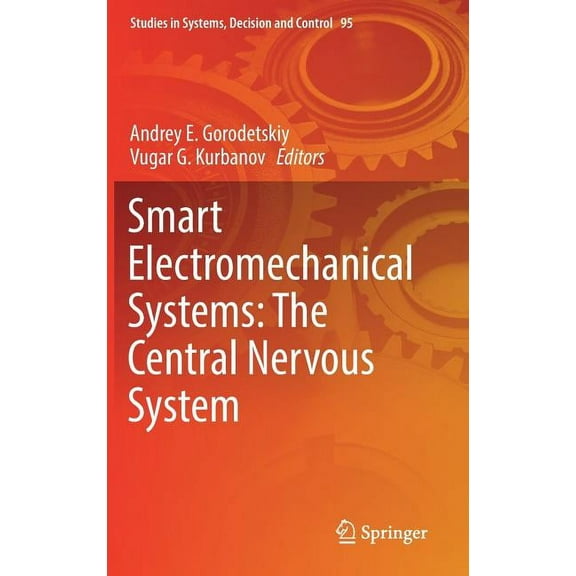 Studies in Systems, Decision and Control Smart Electromechanical Systems: The Central Nervous System, Book 95, (Hardcover)