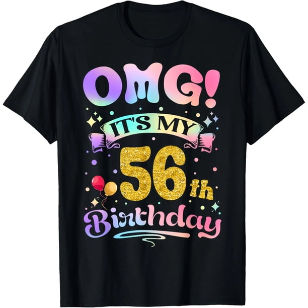 ¡OMG! Es Mi Cumpleaños 56 - Camiseta Divertida para Mujer - 56 Años