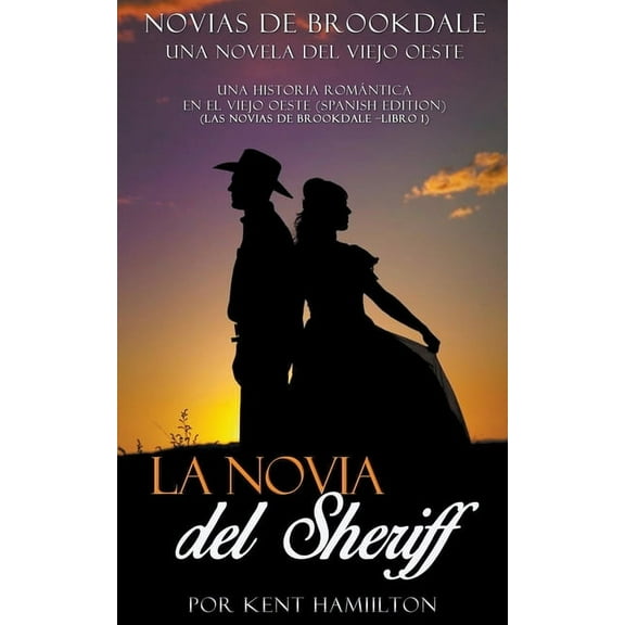 Una Historia RomÃ¡ntica en el Viejo Oeste La novia del Sheriff, Book 1, (Paperback)