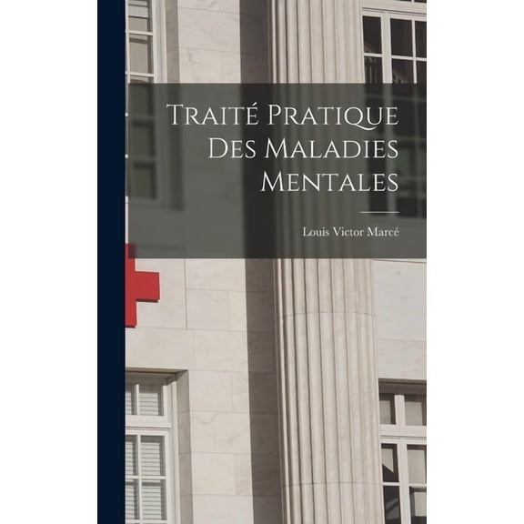 Traité Pratique Des Maladies Mentales (Hardcover)