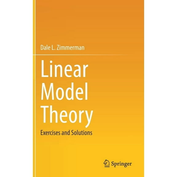 Linear Model Theory: Exercises and Solutions, (Hardcover)