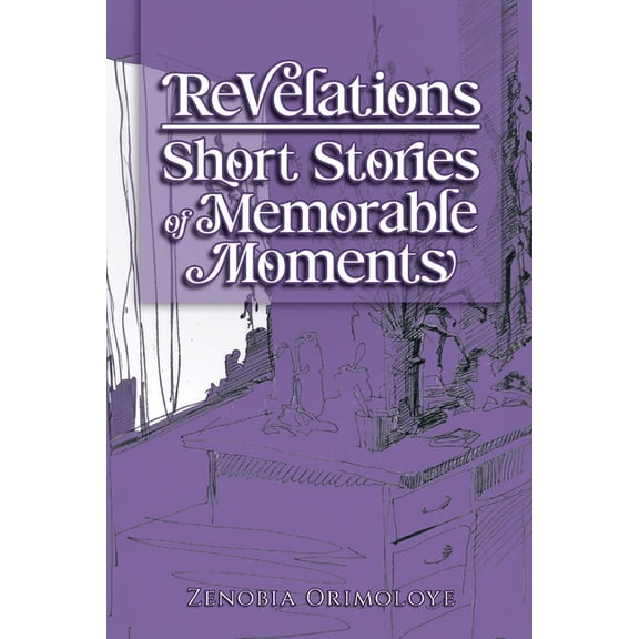 Revelations - Short Stories of Memorable Moments, (Paperback)