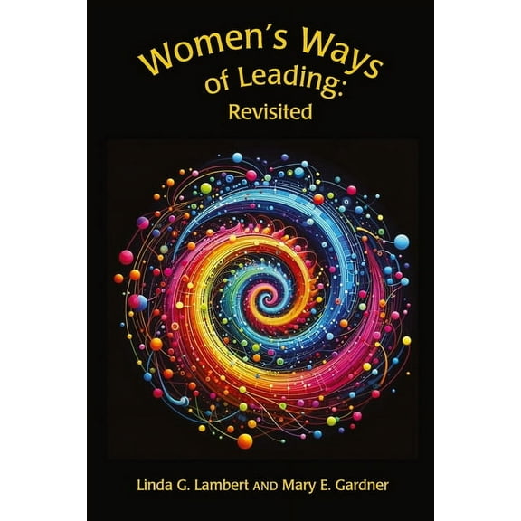 Women's Ways of Leading: Revisited, (Paperback)