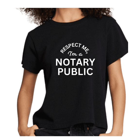 Respect me, I'm a Notary Public