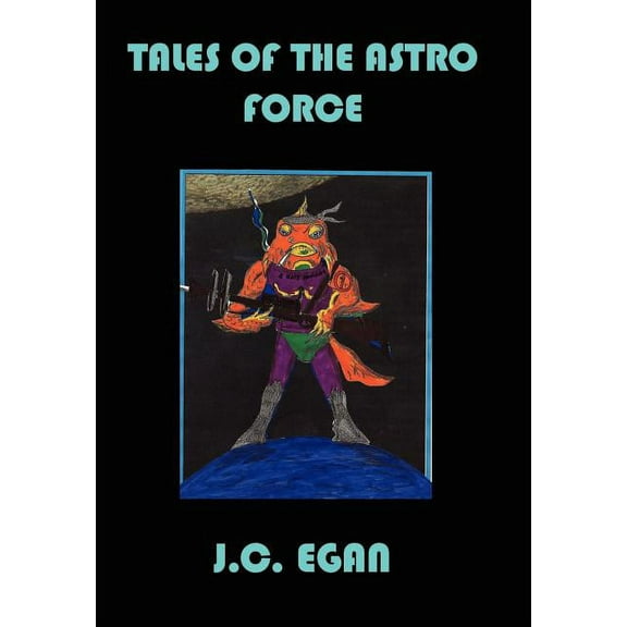 Tales of the Astro Force (Hardcover)