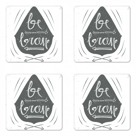

Saying Coaster Set of 4 Greyscale Composition of Arrows Dots Inspirational Be Brave Inscription Square Hardboard Gloss Coasters Standard Size Charcoal Grey and White by Ambesonne