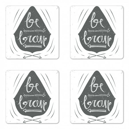 

Saying Coaster Set of 4 Greyscale Composition of Arrows Dots Inspirational Be Brave Inscription Square Hardboard Gloss Coasters Standard Size Charcoal Grey and White by Ambesonne