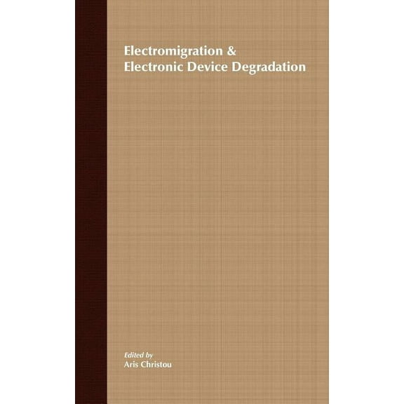 Electromigration and Electronic Device Degradation, (Hardcover)