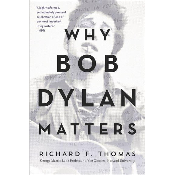 Why Bob Dylan Matters, (Paperback)