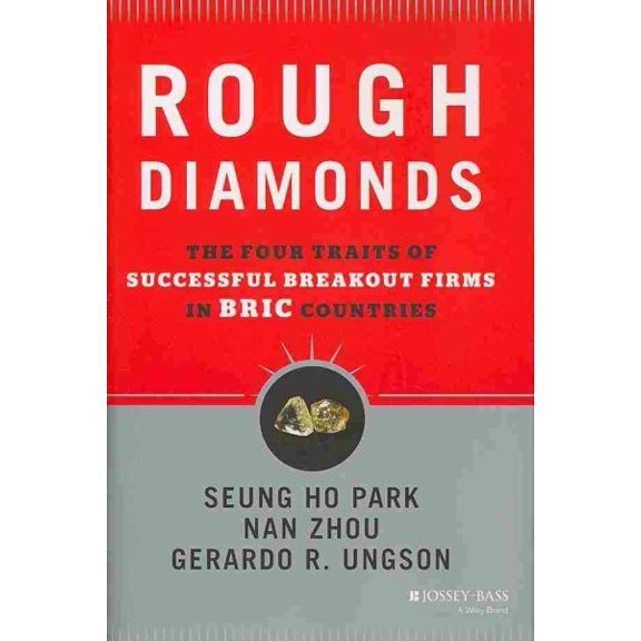 Pre-Owned Rough Diamonds: The Four Traits of Successful Breakout Firms in BRIC Countries (Hardcover) 1118589262 9781118589267