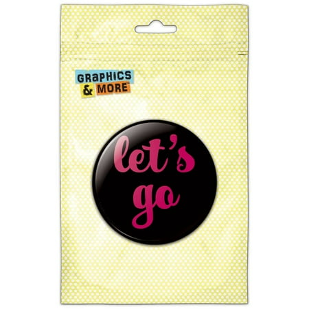 

Let s Go Pink Black Refrigerator Button Magnet