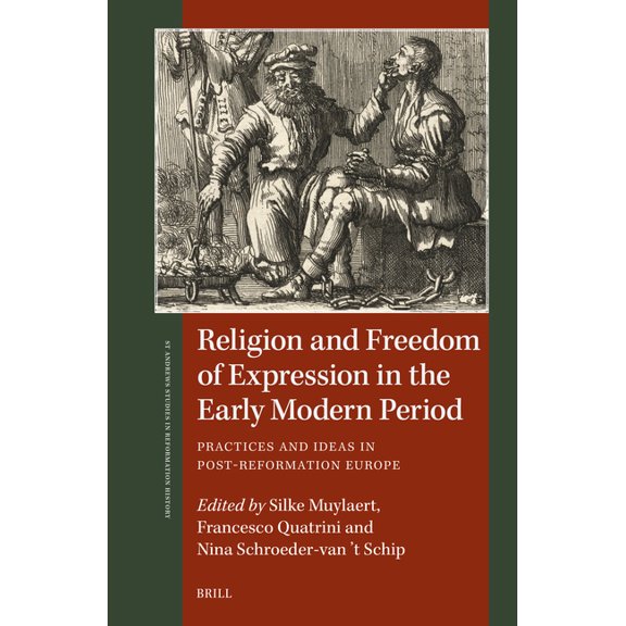 St Andrews Studies in Reformation Histor Religion and Freedom of Expression in the Early Modern Period: Practices and Ideas in Post-Reformation Europe, (Hardcover)