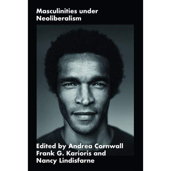 Masculinities under Neoliberalism (Paperback)