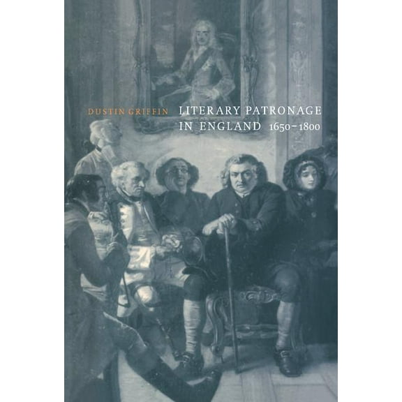 Literary Patronage in England, 1650-1800, (Hardcover)