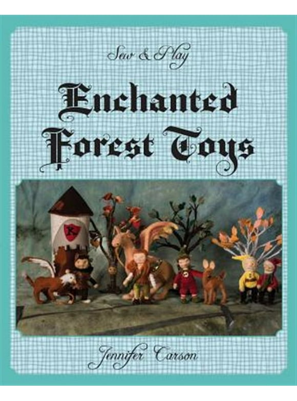 Sew and Play: Sew and Play: Enchanted Forest Toys (Paperback)