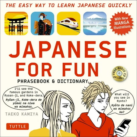 Japanese For Fun Phrasebook & Dictionary : The Easy Way to Learn Japanese Quickly (Includes Free Audio