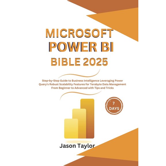 Microsoft Office Microsoft Power BI Bible: Step-by-Step Guide to Business Intelligence Leveraging Power Query's Robust Scalability Featur, (Paperback)