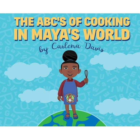The ABC's of Cooking in Maya's World, (Hardcover)