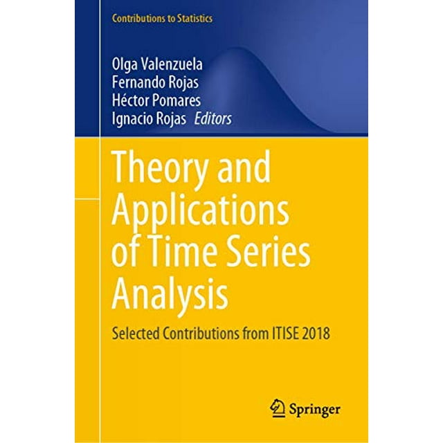 Theory and Applications of Time Series Analysis: Selected Contributions from ITISE 2018 (Contributions to Statistics)
