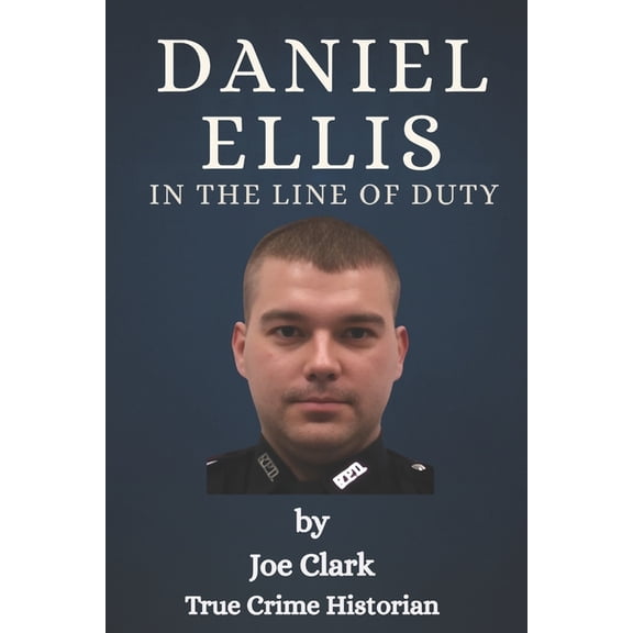 Daniel Ellis: In The Line Of Duty, (Paperback)