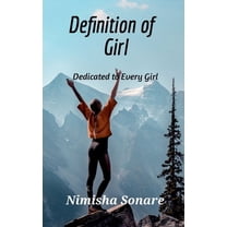 Definition of Girl: Dedicated to every Girl (Paperback)