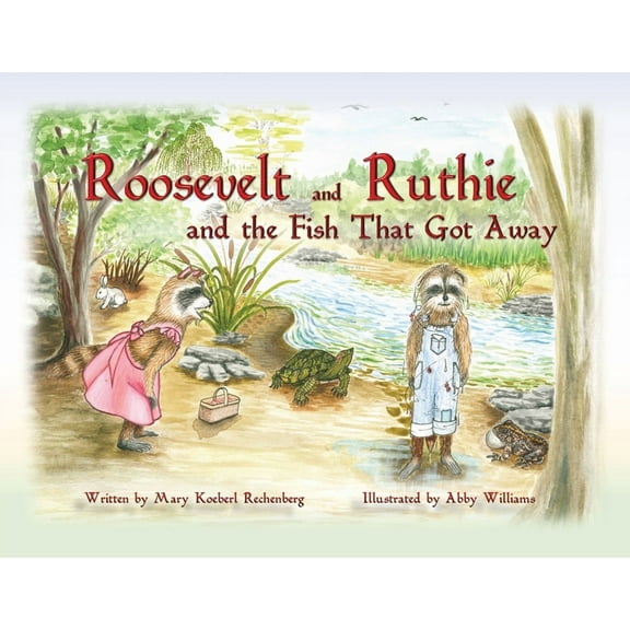 Roosevelt and Ruthie and the Fish That Got Away, (Paperback)