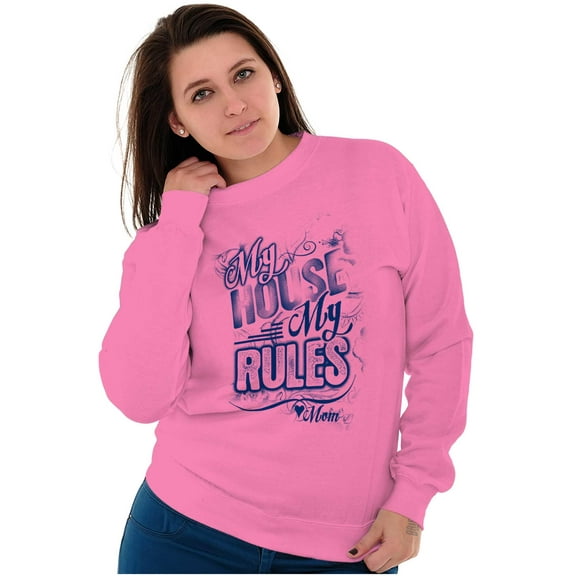 My House My Rules Funny Mom Quote Women Crewneck Sweatshirt Brisco Brands 2X