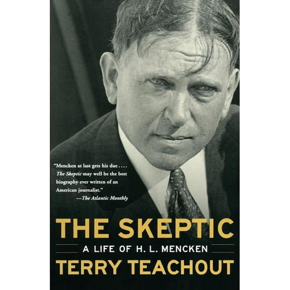 The Skeptic: A Life of H. L. Mencken, (Paperback)