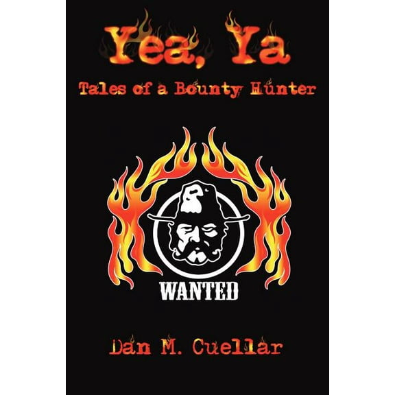 Yea, Ya: Tales of a Bounty Hunter