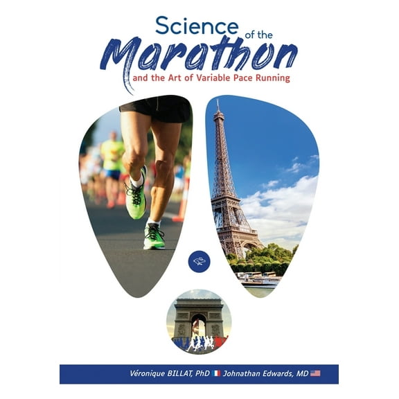 The Science of the Marathon and Art of Variable Pace Running, (Paperback)