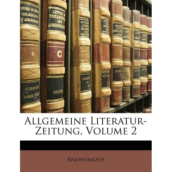Allgemeine Literatur-Zeitung Vom Jahre 1799.