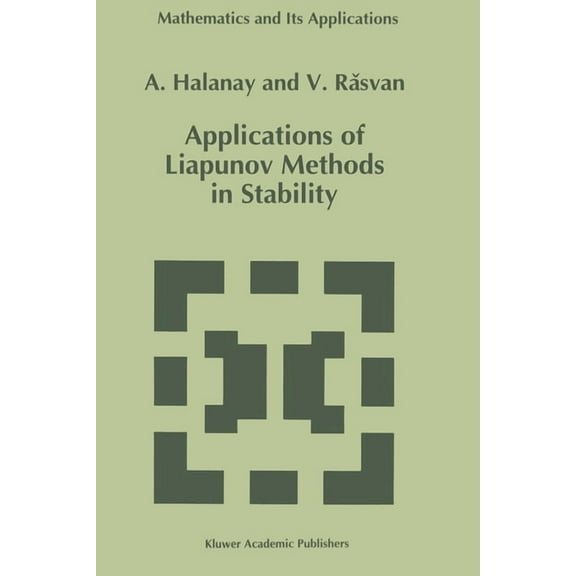 Mathematics and Its Applications Applications of Liapunov Methods in Stability, Book 245, (Hardcover)