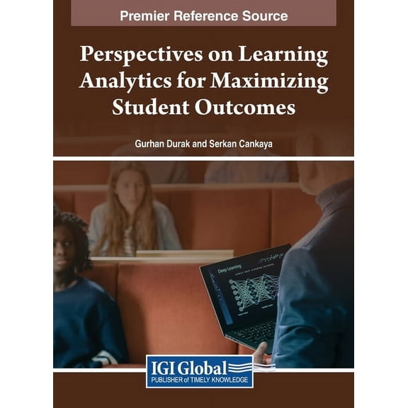 Perspectives on Learning Analytics for Maximizing Student Outcomes, (Hardcover)